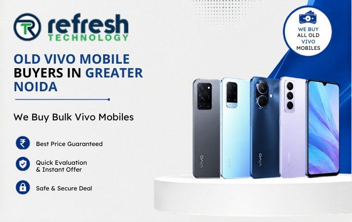 Old Vivo Mobile Buyers in Greater Noida