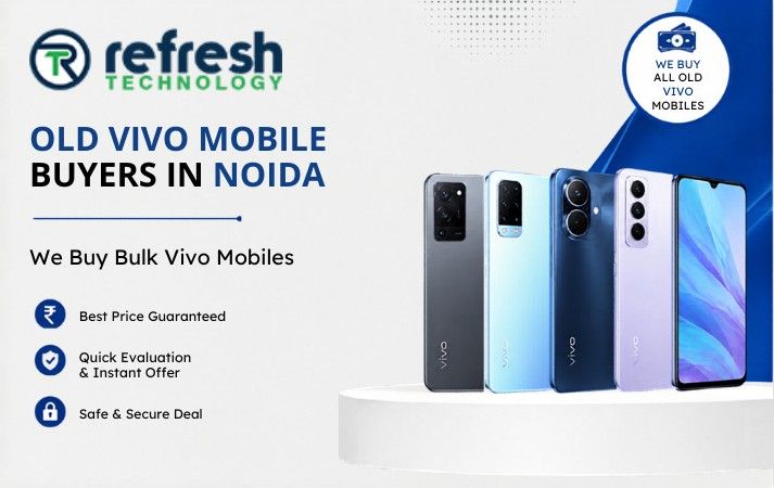 Old Vivo Mobile Buyers in Noida