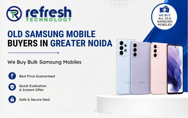 Old Samsung Mobile Buyers in Greater Noida