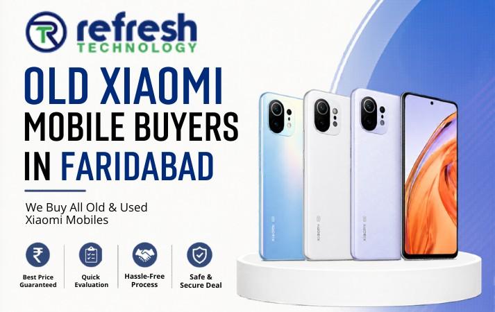 Old Xiaomi Mobile Buyers in Faridabad