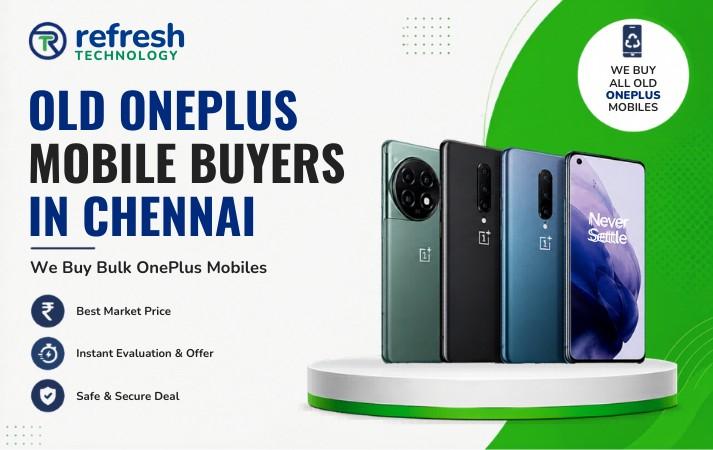 Old OnePlus Mobile Buyers in Chennai