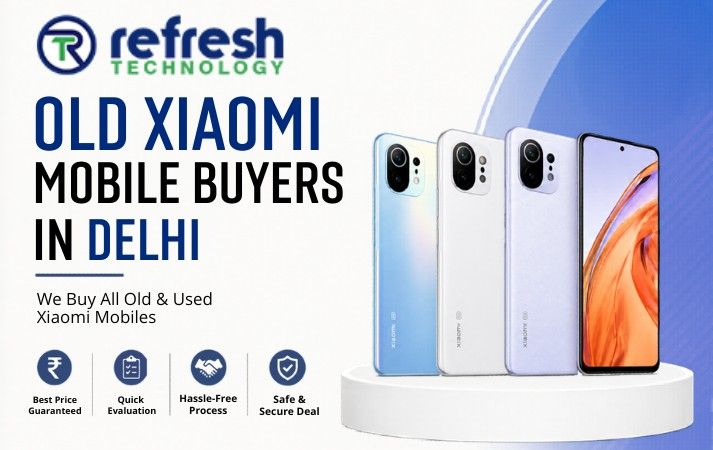 Old Xiaomi Mobile Buyers in Delhi