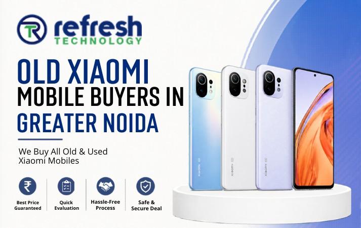 Old Xiaomi Mobile Buyers in Greater Noida